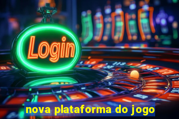 nova plataforma do jogo